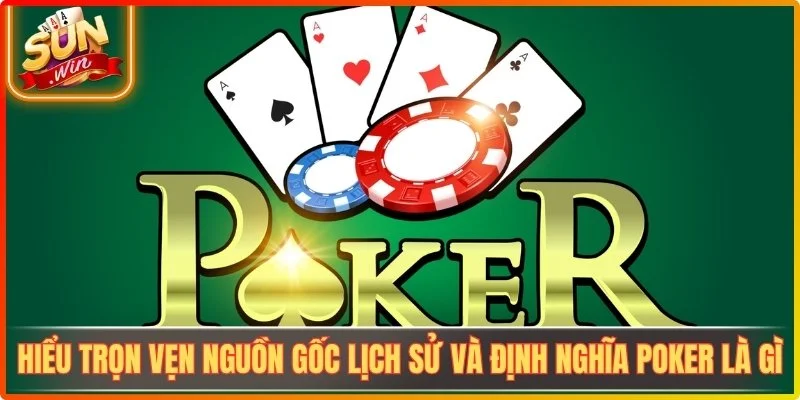 Poker Là Gì? Cẩm Nang Cho Newbie